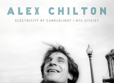Reviews: Alex Chilton – Electricity by Candlelight