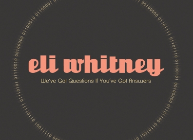Local Review: Eli Whitney – We’ve Got Questions If You’ve Got Answers