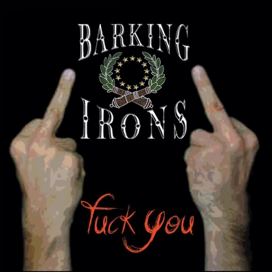 Review: Barking Irons – Fuck You