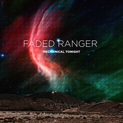 Review: Faded Ranger – Mechanical Tonight