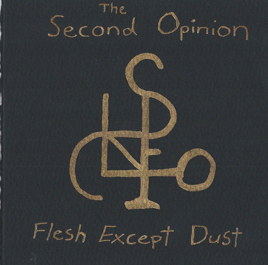 The Second Opinion - Flesh Except Dust