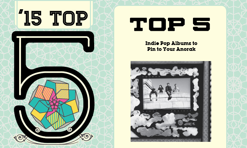 Top 5 Indie Pop Albums to Pin to Your Anorak