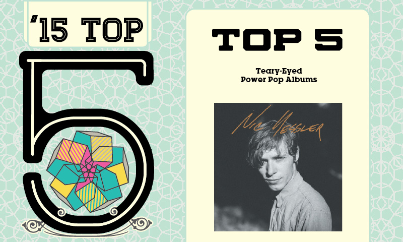 Top 5 Teary-Eyes Power Pop Albums
