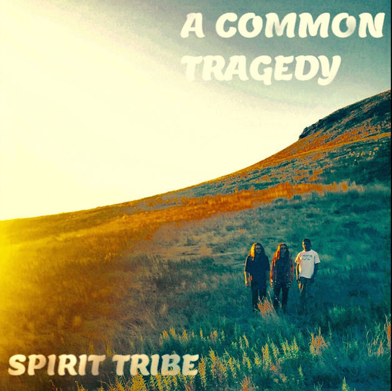 Spirit Tribe – A Common Tragedy