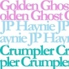 JP Haynie, Golden Ghost, Crumbler