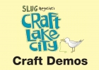 Craft Lake City 2009 Craft Demos