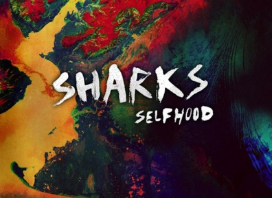 Review: Sharks – Selfhood