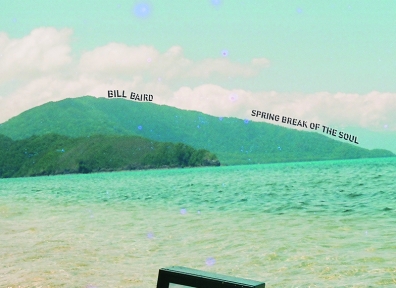 Reviews: Bill Baird – Spring Break of the Soul