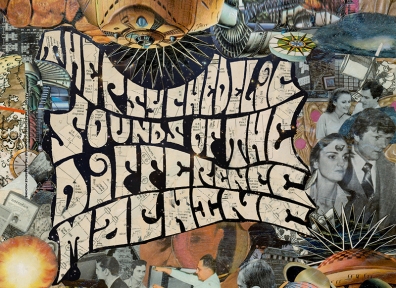 Review: The Difference Machine – The Psychedelic Sounds of the Difference Machine