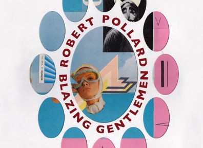 Review: Robert Pollard – Blazing Gentlemen