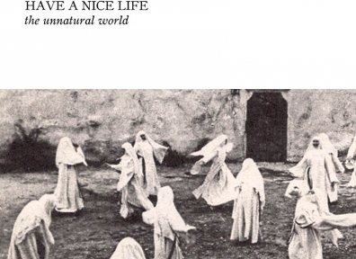 Review: Have A Nice Life – The Unnatural World