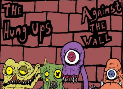 Local Review: The Hung Ups – Against The Wall