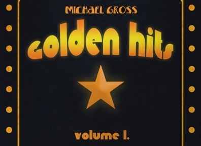 Local Review: Michael Gross – Golden Hits, Volume 1