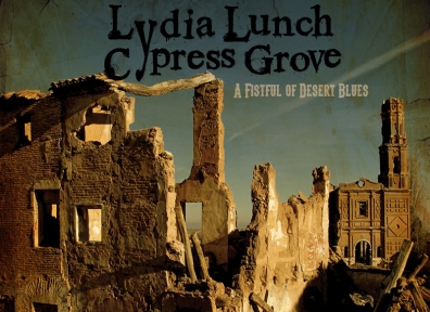 Review: Lydia Lunch & Cypress Grove – A Fistful of Desert Blues