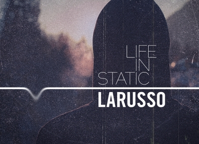 Local Review: Larusso – Life in Static