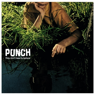Review: Punch – They Don’t Have to Believe