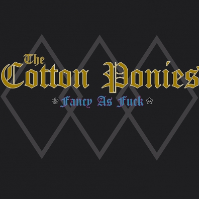 Local Review: The Cotton Ponies – Fancy as Fuck