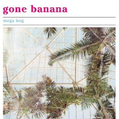 Review: Mega Bog – Gone Banana