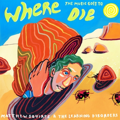 Review: Matthew Squires and the Learning Disorders – Where The Music Goes To Die