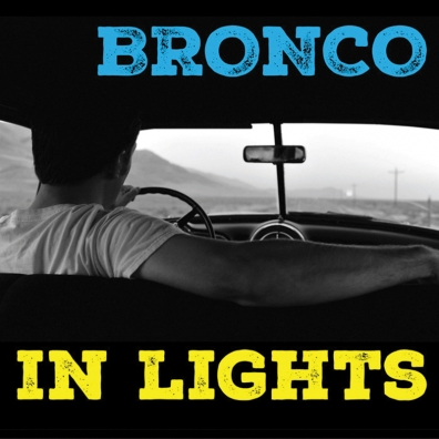 Local Review: Bronco – In Lights
