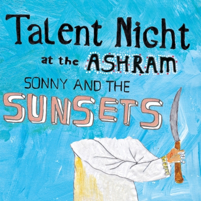 Review: Sonny & the Sunsets – Talent Night at the Ashram