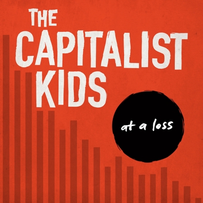 Review: The Capitalist Kids – At A Loss