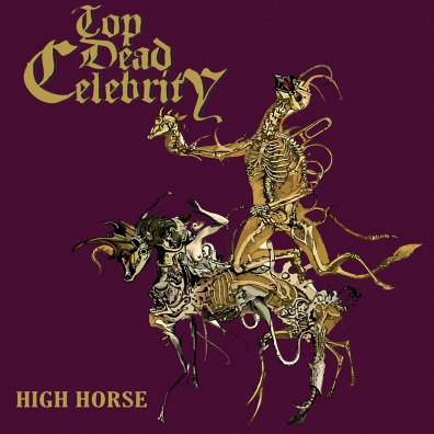 Local Review: Top Dead Celebrity – High Horse
