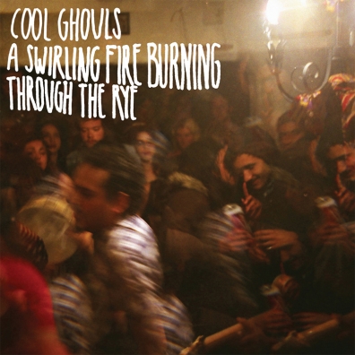 Review: Cool Ghouls – A Swirling Fire Burning Through The Rye