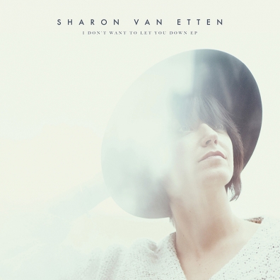 Review: Sharon Van Etten – I Don’t Want to Let You Down EP