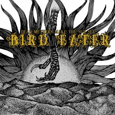 Local Review: Bird Eater – Dead Mothers Make The Sun Set 