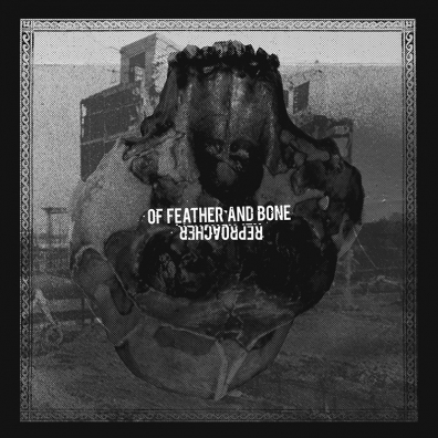 Review: Of Feather And Bone & Reproacher – Split 7