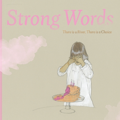 Local Review: Strong Words – There Is A River, There Is A Choice