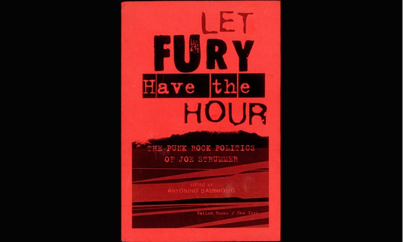 Review: Let The Fury Have The Hour: The Punk Rock Politics Of Joe Strummer