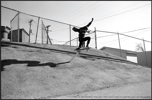 Devin York is a bit of an anomaly. He was a child prodigy who could salad grind handrails at the age of 13.