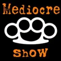 The Mediocre Show