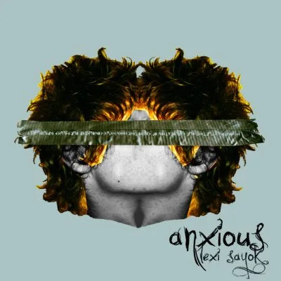 Lexi Sayok | Anxious | Self-Released