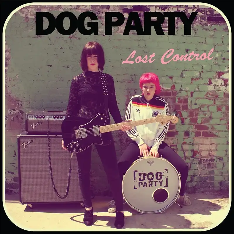 Review: Dog Party – Lost Control