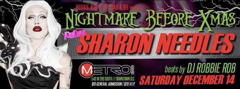 Sharon Needles: Nightmare Before Xmas @ Metro Bar 12.14 with The Bad Kids