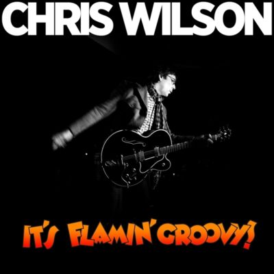 Cover art for It's Flamin' Groovy by Chris Wilson.