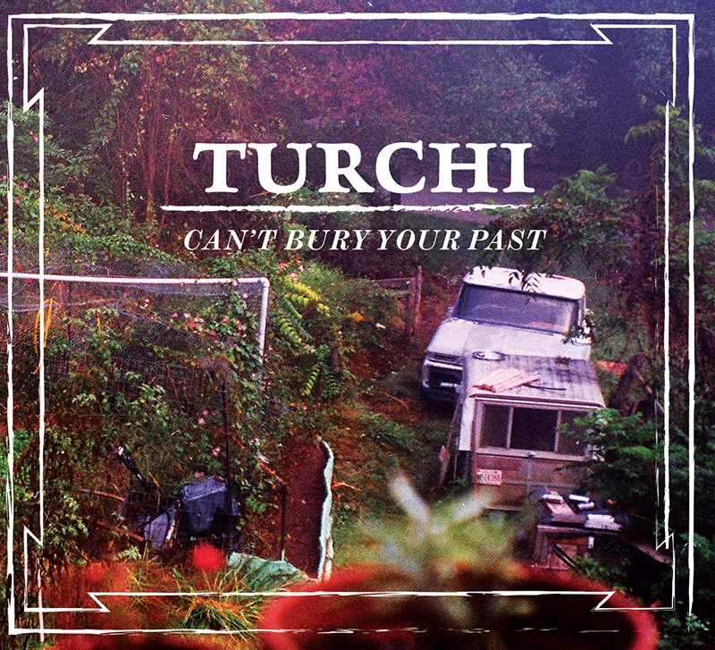 Turchi - Can't Bury Your Past album artwork