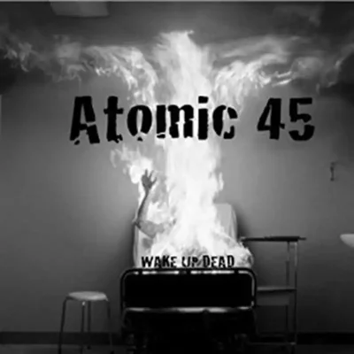Album cover for Wake Up Dead by Atomic 45.