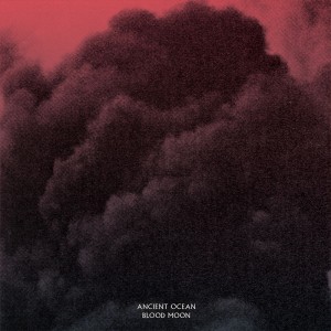 Ancient Ocean - Blood Moon album artwork