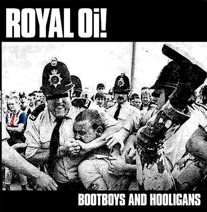 Review: Royal Oi! – Bootboys and Hooligans