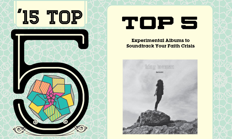 Top 5 Experimental Albums To Soundtrack Your Faith Crisis