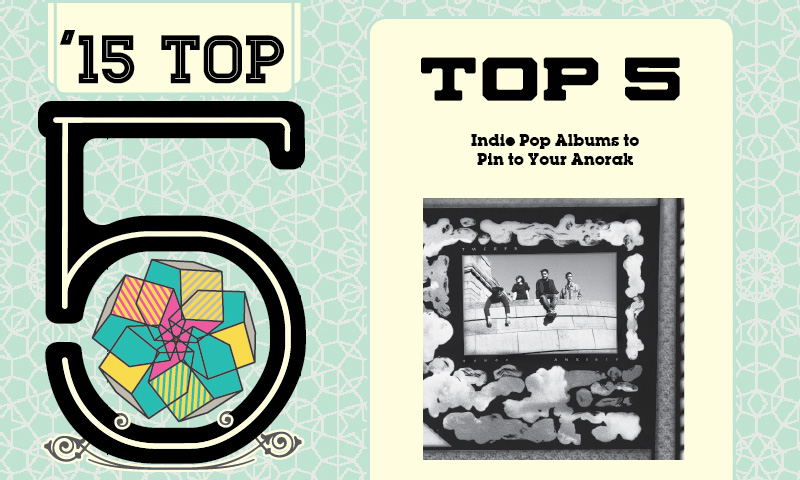 Top 5 Indie Pop Albums To Pin To Your Anorak