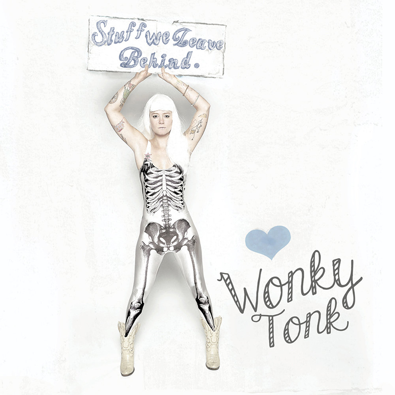 Review: Wonky Tonk – Stuff We Leave Behind