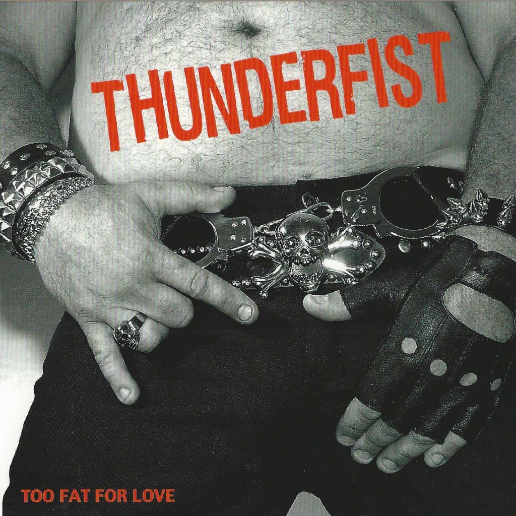 Local Review: Thunderfist – Too Fat for Love