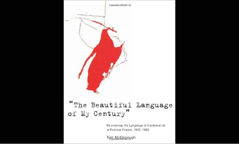 Review: The Beautiful Language of My Century: Reinventing the Language of Contestion in Postwar France, 1945-1968