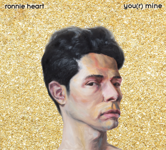 Ronnie Heart – you(r) mine