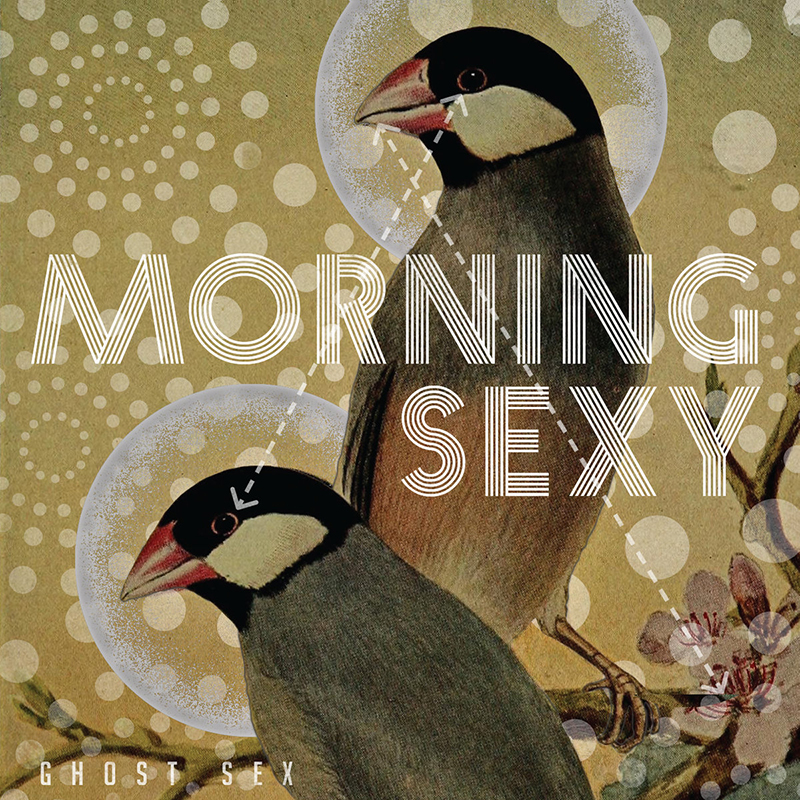 Local Review: Morning, Sexy – Ghost Sex
